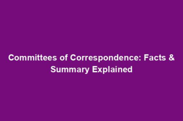 Committees of Correspondence: Facts & Summary Explained