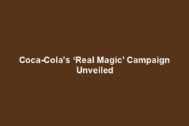 Coca-Cola's ‘Real Magic’ Campaign Unveiled