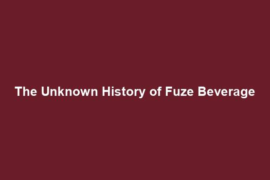 The Unknown History of Fuze Beverage