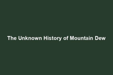 The Unknown History of Mountain Dew