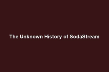 The Unknown History of SodaStream