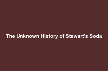 The Unknown History of Stewart's Soda