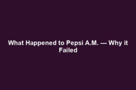 What Happened to Pepsi A.M. — Why it Failed